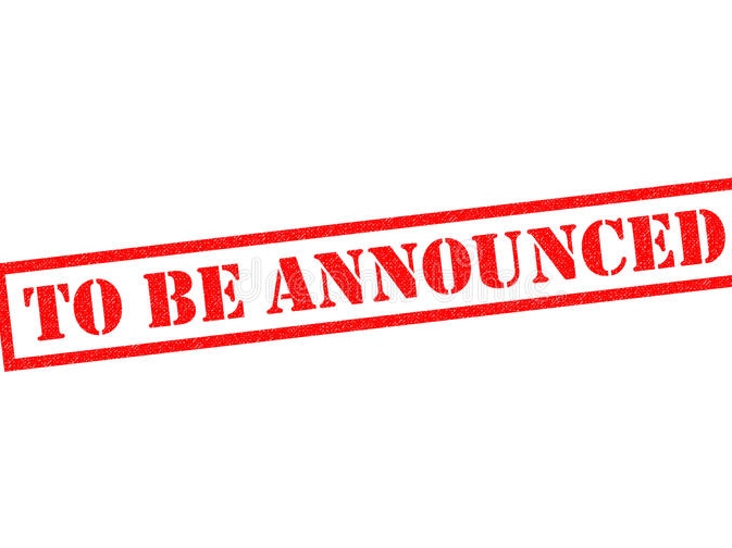 To Be Announced